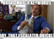 Broad Match Keyword Meme